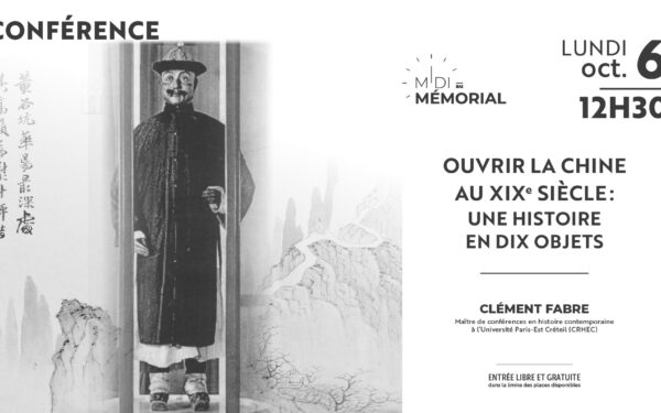 Midi au Mémorial – Ouvrir la Chine au XIXe siècle : une histoire en 10 objets
