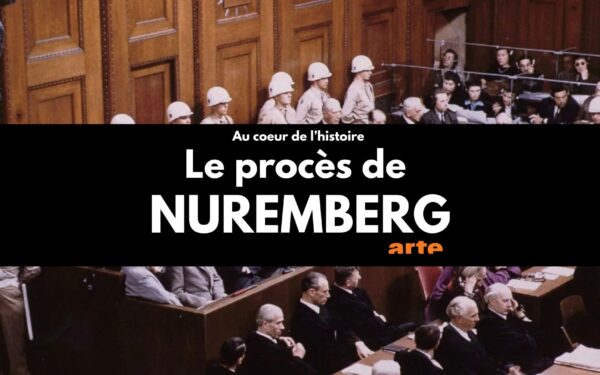 Le cinéma et la guerre – ” Au cœur de l’histoire : Le procès de Nuremberg” documentaire